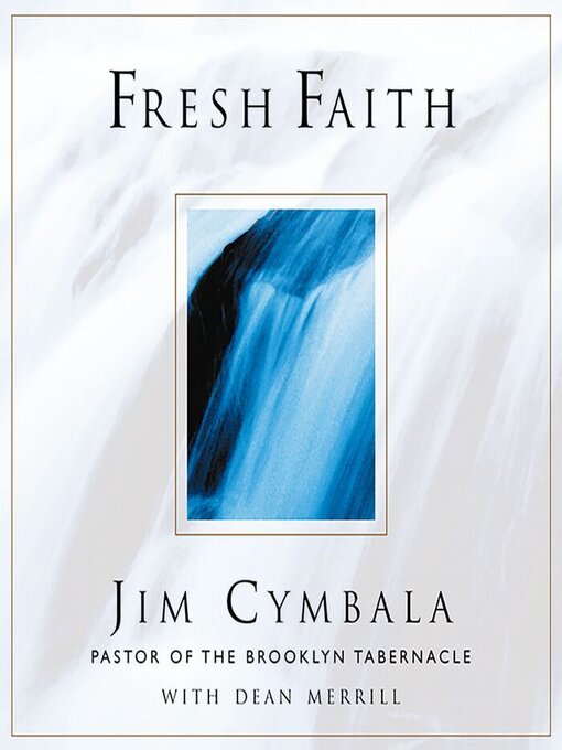 Title details for Fresh Faith by Jim Cymbala - Available